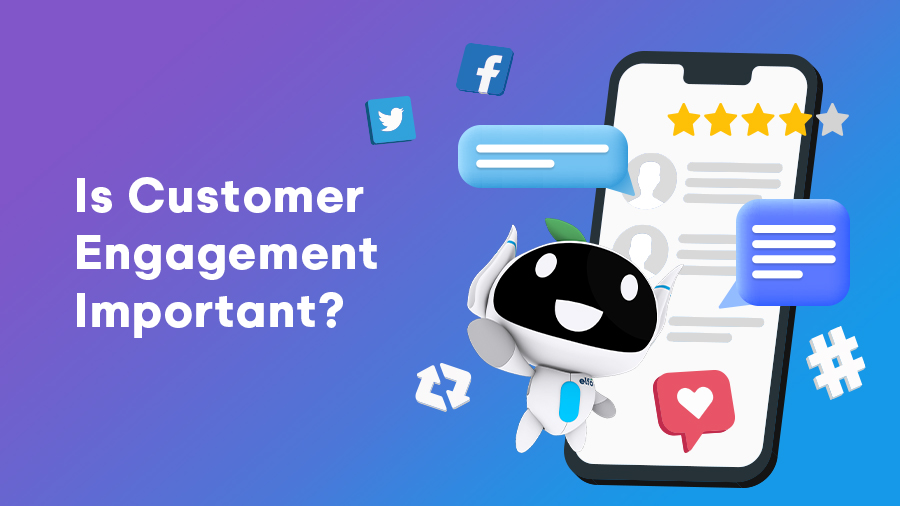 why is customer engagement important